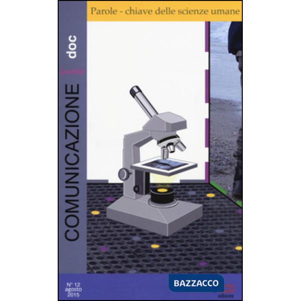 Comunicazionepuntodoc (2015). Vol. 12: Parole-chiave delle scienze umane.