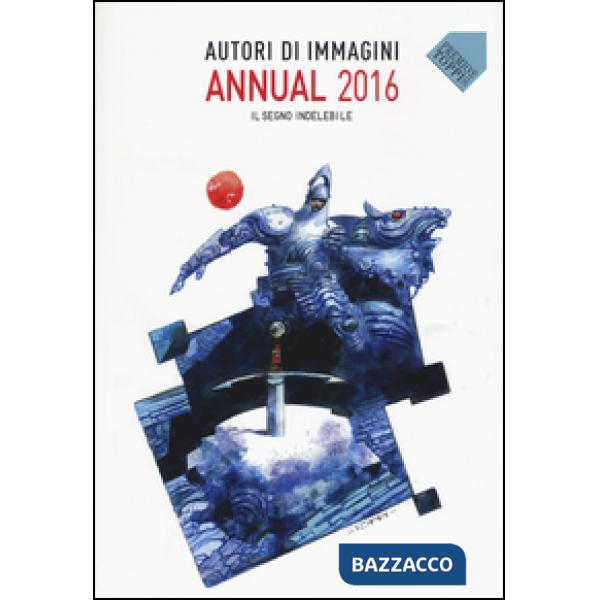 Autori di immagini. Annual 2016. Ediz. italiana e inglese