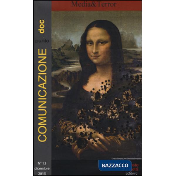Comunicazionepuntodoc (2015). Vol. 13: Media & terror.