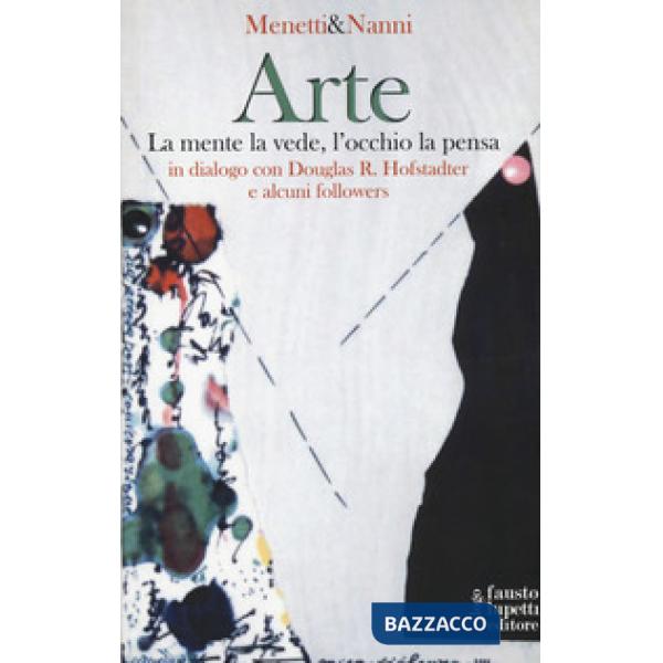 Arte. La mente la vede, l'occhio la pensa