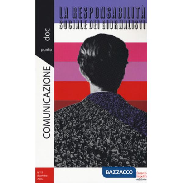 Comunicazionepuntodoc (2016). Vol. 15: La responsabilità sociale dei giornalisti