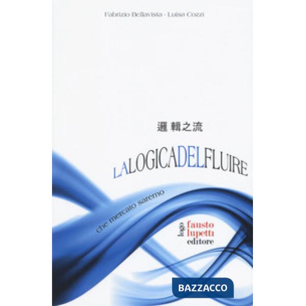 Logica del fluire. Che mercato saremo (La)