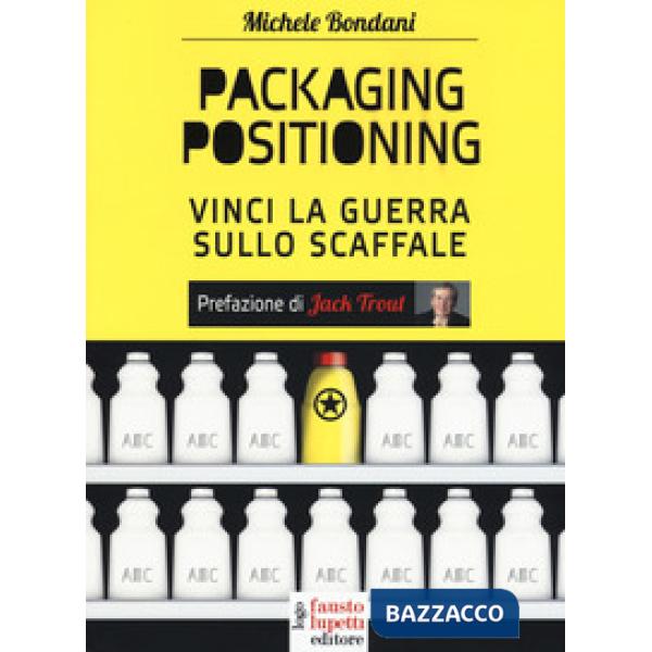 Packaging positioning. Vinci la guerra sullo scaffale