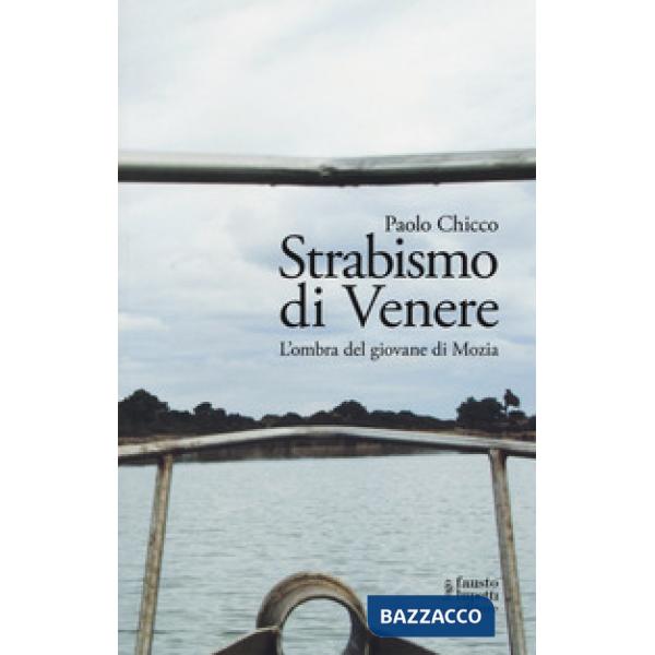 Strabismo di Venere. L'ombra del giovane di Mozia