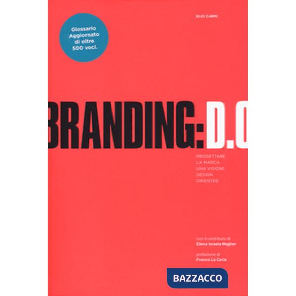 Branding D.O. Progettare la marca. Una visione design oriented