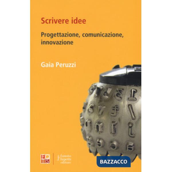 Scrivere idee. Progettazione comunicazione, innovazione