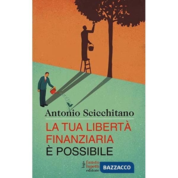 Tua libertà finanziaria è possibile (La)