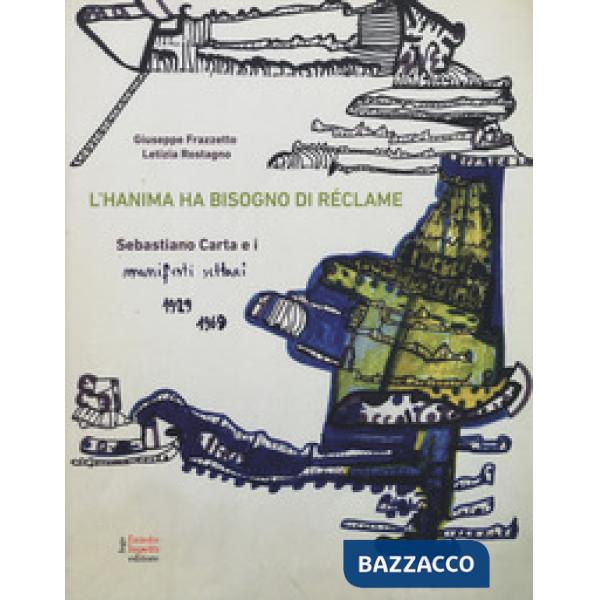 Hanima ha bisogno di réclame Sebastiano Carta e i manifesti settari 1929-1969. Ediz. a colori (L')