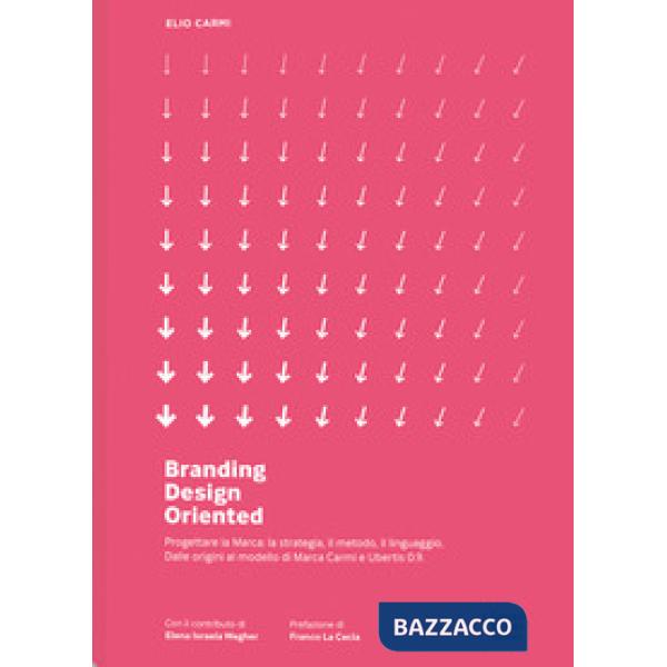 Branding D.O. Progettare la marca. Una visione design oriented. Nuova ediz.