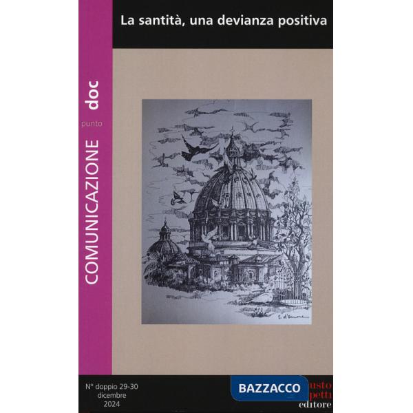 Comunicazionepuntodoc (2024). Vol. 29-30: La santità, una devianza positiva