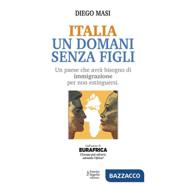 Italia un domani senza figli. Un paese che avrà bisogno di immigrazione per non estinguersi