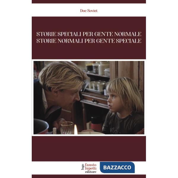 Storie speciali per gente normale. Storie normali per gente speciale