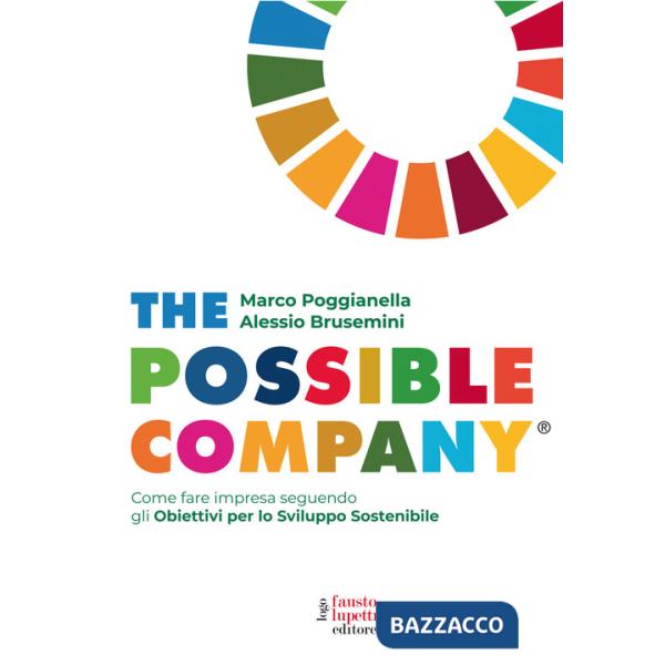 Possible company. Come fare impresa seguendo gli obiettivi per lo sviluppo sostenibile (The)