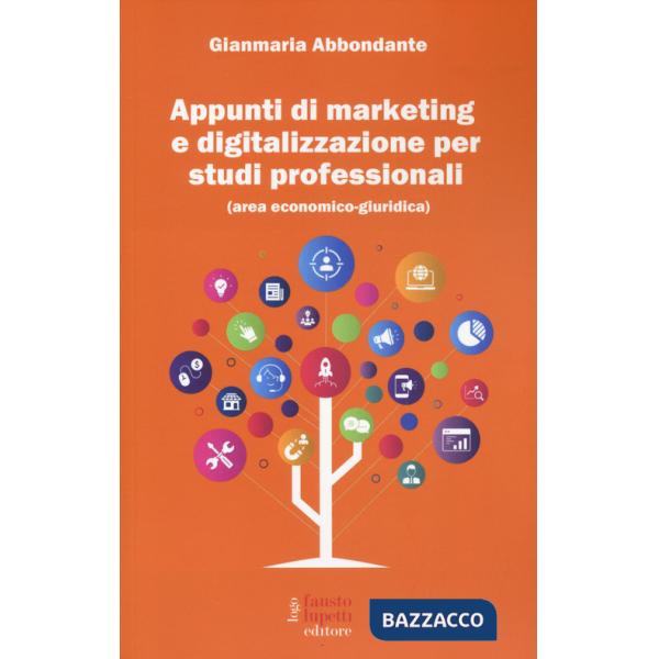 Appunti di marketing e digitalizzazione per studi professionali (area economico giuridico)