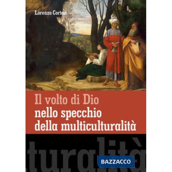Volto di Dio nello specchio della multiculturalità (Il)