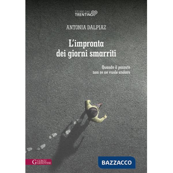 Impronta dei giorni smarriti. Quando il passato non se ne vuole andare (L')