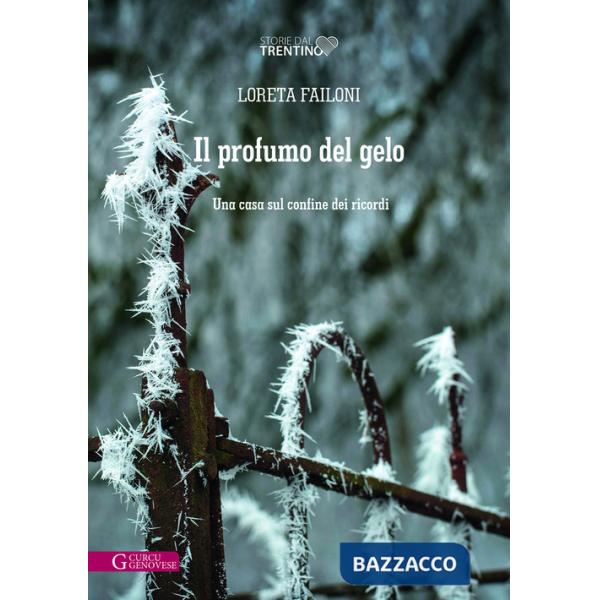 Profumo del gelo. Una casa sul confine dei ricordi (Il)