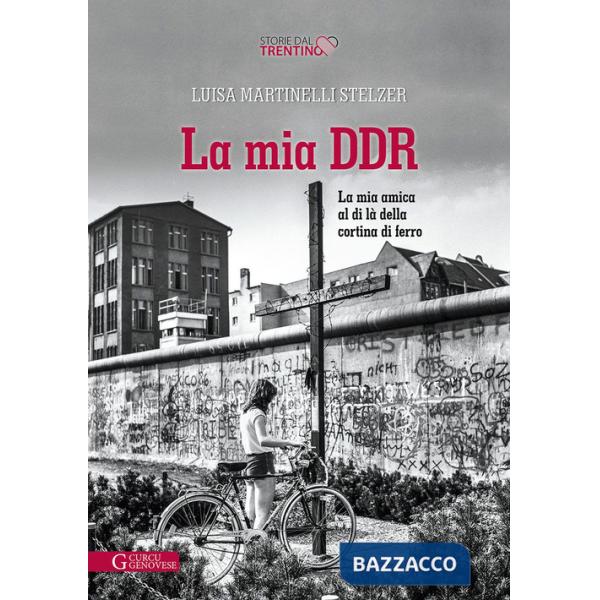 Mia DDR. La mia amica al di là della Cortina di ferro (La)