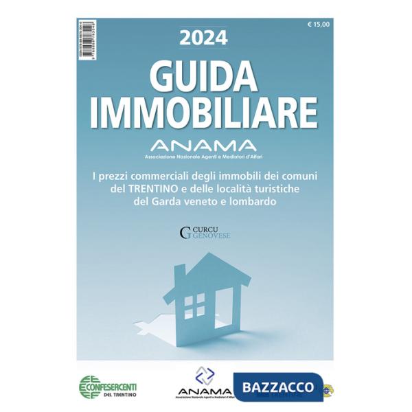 Guida Immobiliare. I prezzi commerciali degli immobili dei comuni del Trentino e delle località turistiche del Garda veneto e lo