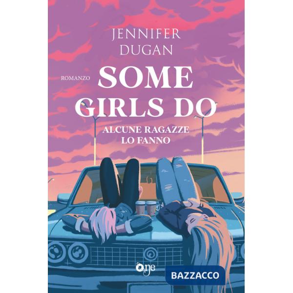 Some girls do. Alcune ragazze lo fanno