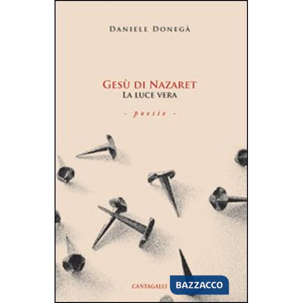 Gesù di Nazaret la luce vera