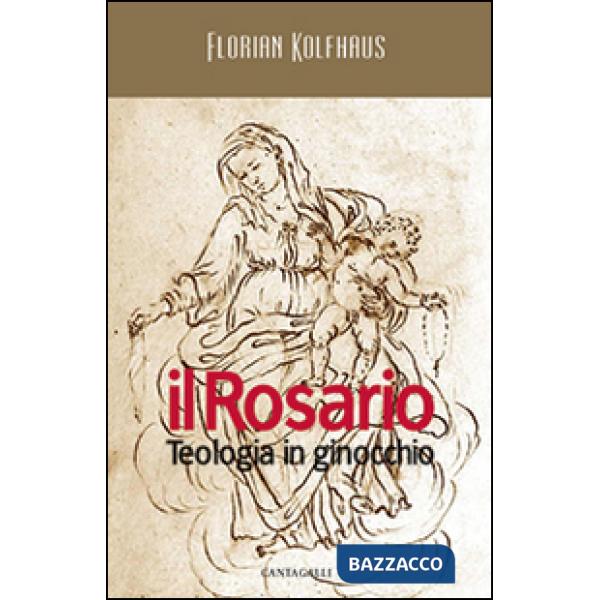 Rosario. Teologia in ginocchio (Il)