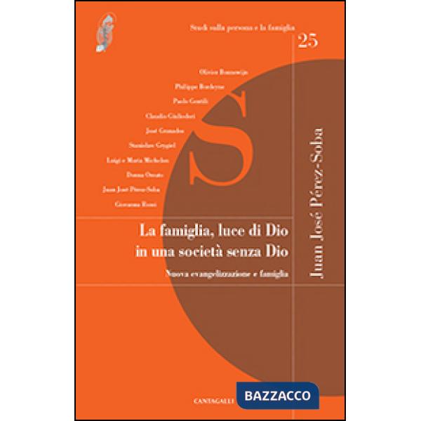 Famiglia luce di Dio in una società senza Dio (La)