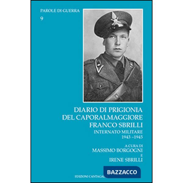 Diario di prigionia del caporalmaggiore Franco Sbrilli. Internato militare 1943-