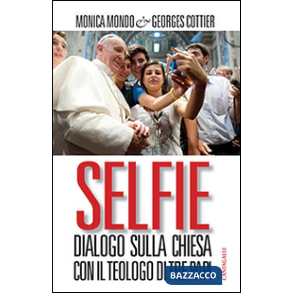 Selfie. Dialogo sulla Chiesa con il teologo di tre papi