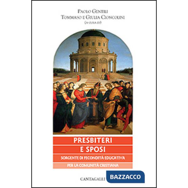 Presbiteri e sposi sorgente di fecondità educativa per la comunità cristiana. Con CD Audio