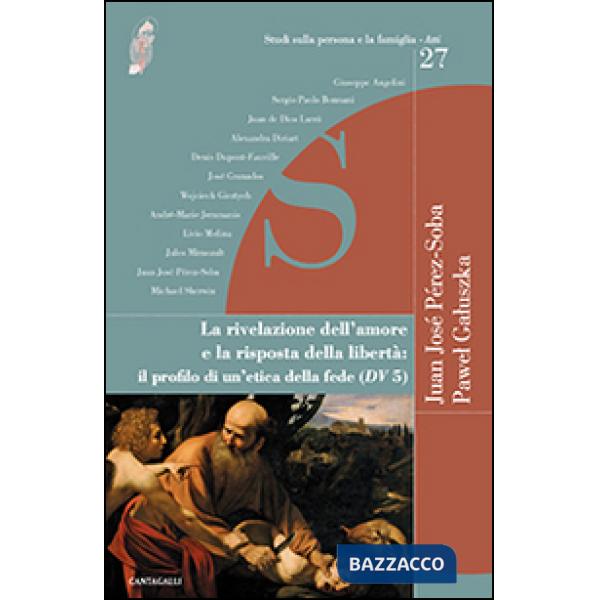Rivelazione dell'amore e la risposta della libertà. Il profilo di un'etica della fede (La)