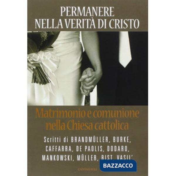 Permanere nella verità di Cristo. Matrimonio e comunione nella Chiesa cattolica