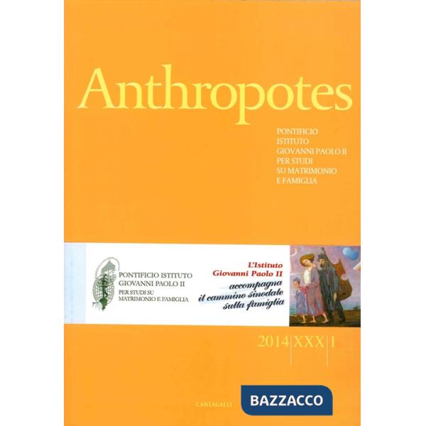 Anthropotes. Rivista di studi sulla persona e la famiglia (2014). Vol. 1