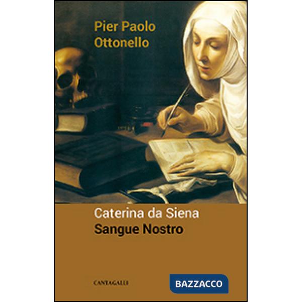 Caterina da Siena. Sangue nostro