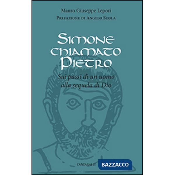 Simone chiamato Pietro. Sui passi di un uomo alla sequela di Dio