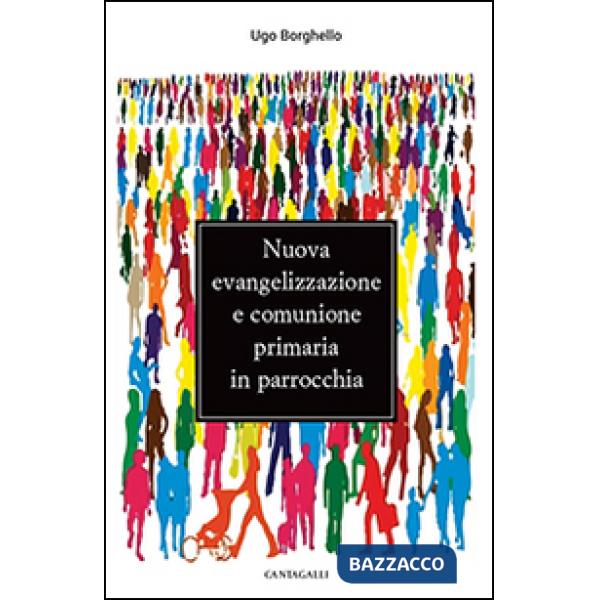 Nuova evangelizzazione e comunione primaria in parrocchia