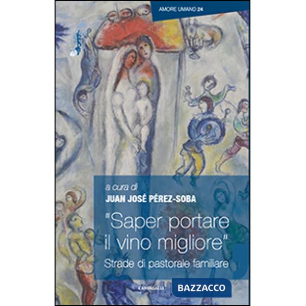 "Saper portare il vino migliore". Strade di pastorale familiare
