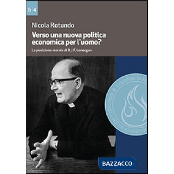 Verso una nuova politica economica per l'uomo. La posizione morale di B.J.F. Lon
