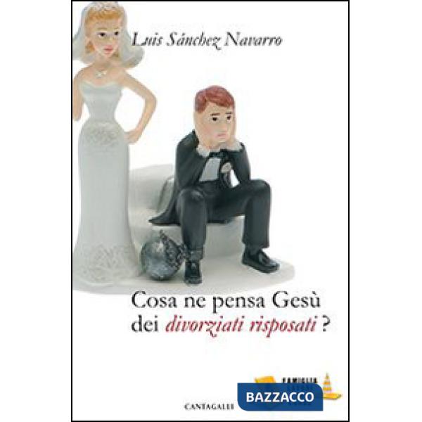 Cosa ne pensa Gesù dei divorziati risposati?