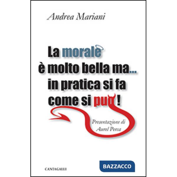 Morale è molto bella ma... in pratica si fa come si può! (La)