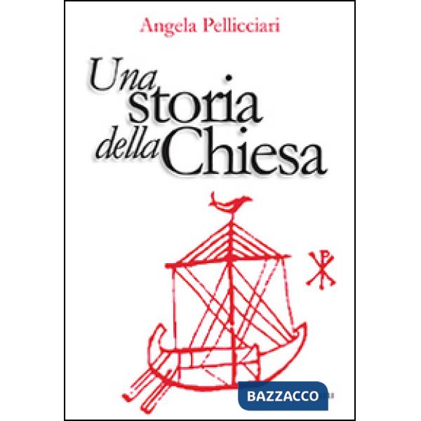Storia della Chiesa. Papi e santi, imperatori e re, gnosi e persecuzione (Una)