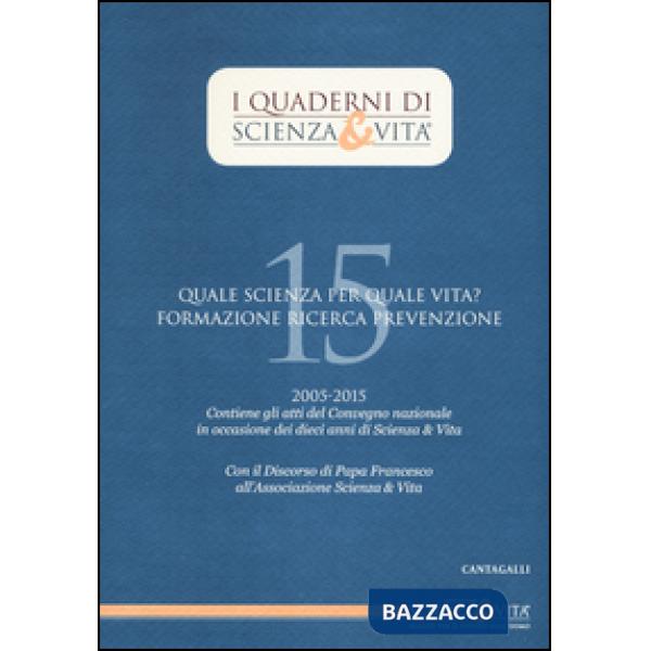 Quale scienza per quale vita? Formazione, ricerca, prevenzione