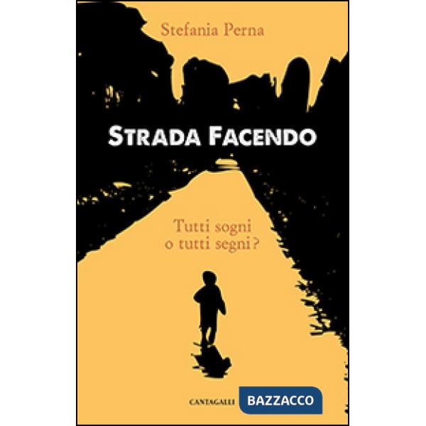 Strada facendo. Tutti sogni o tutti segni?