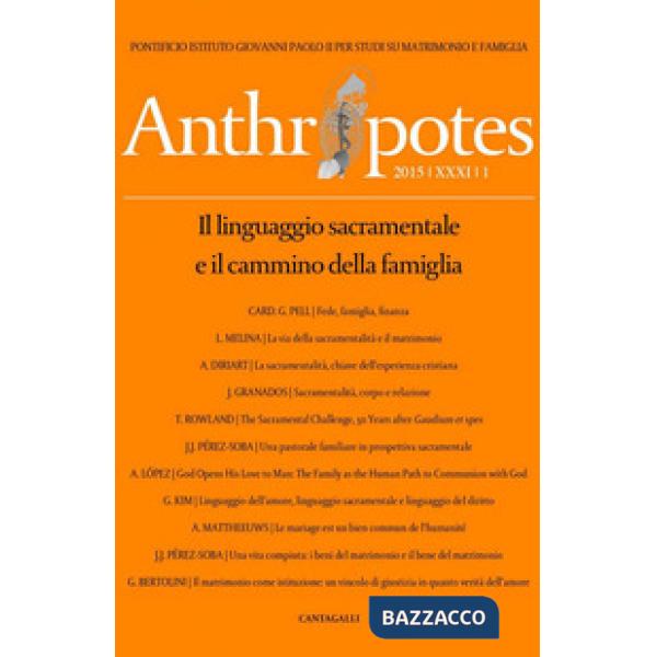 Anthropotes. Rivista di studi sulla persona e la famiglia (2015). Vol. 1: Il linguaggio sacramentale e il cammino della famiglia