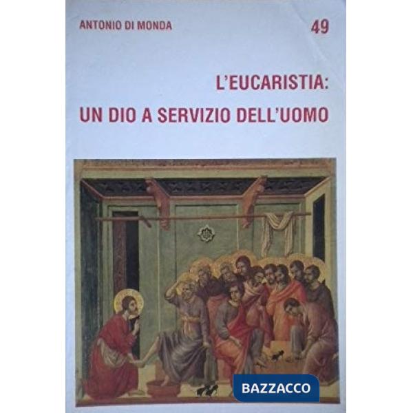 Eucaristia: un Dio a servizio dell'uomo (L')