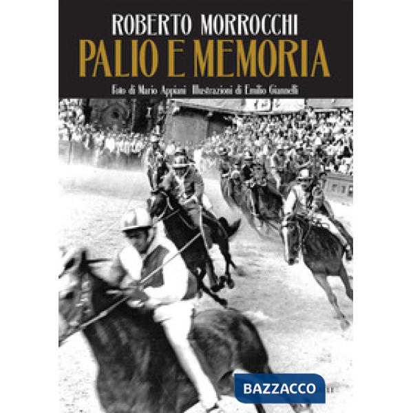 Palio e memoria. Ediz. illustrata