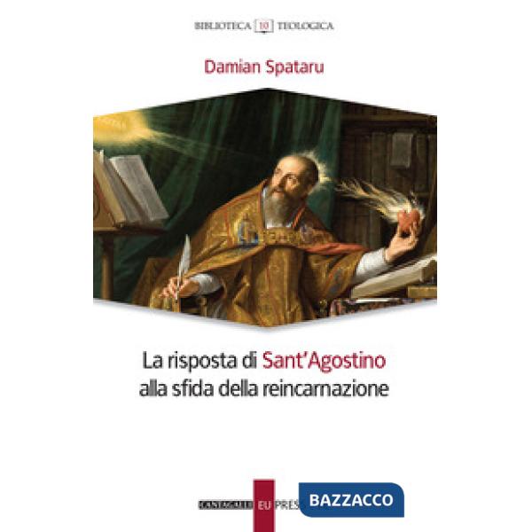 Risposta di Sant'Agostino alla sfida della reincarnazione (La)