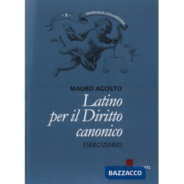 Latino per il diritto canonico. Eserciziario