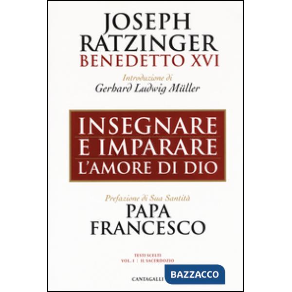 Insegnare e imparare l'amore di Dio. Vol. 1: Il sacerdozio