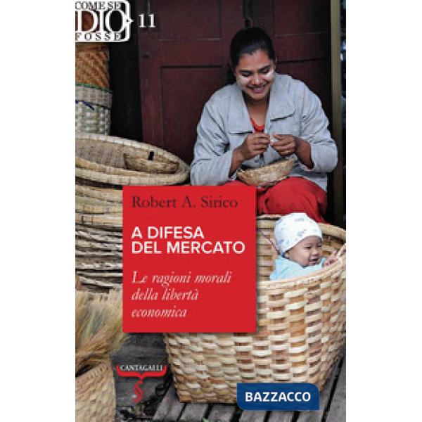 A difesa del mercato. Le ragioni morali della libertà economica
